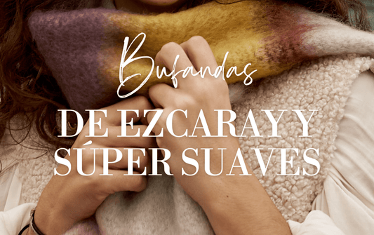 BUFANDAS de Ezcaray, ¡súper suaves!